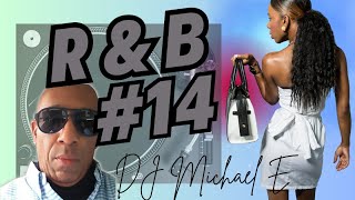 R&B Mix #14 With Detroit's DJ Michael E