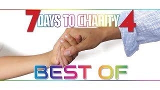 💗 💙 💚 7 Days To Charity 4  - Best Of  💛 💜 🖤