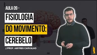 Sistema Nervoso - Aula 09 - Fisiologia do Movimento: Cerebelo