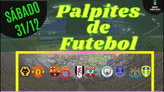 PALPITES DE APOSTAS DE FUTEBOL PARA O DIA 31/12/2022 (SÁBADO)!!! CONFIRA AGORA MESMO!