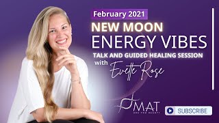 February 2021 New Moon Energy Vibes Talk and Guided Healing Session by  Evette Rose