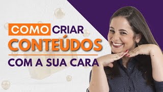 O caminho para criar conteúdos magnéticos / Camila Augusto