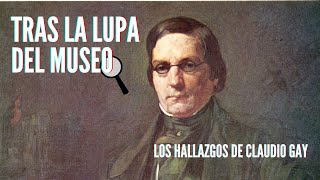 Tras la Lupa del Museo - Los hallazgos de Claudio Gay 🔍🧐