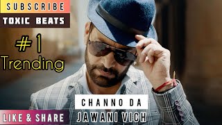 Channo Da Jawani Wich | Jasbir Jassi | Latest Whatsapp Status Song Video By TOXIC BEATS 2020