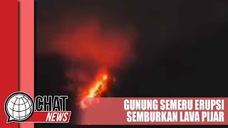 Gunung Semeru Erupsi Semburkan Lava Pijar - Chatnews 10 Februari 2024