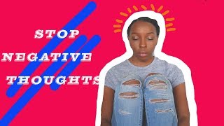 THE SECRET TO STOPPING NEGATIVE THOUGHTS | CHANGE MINDSET |