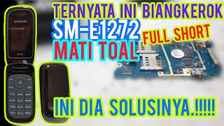 SAMSUNG FLIP SM E1272 MATOT || CARA MENGATASI SM E1272 MATI TOTAL || SAMSUNG FLIP MATOT FULL SHORT