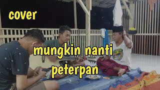 peterpan-mungkin nanti cover