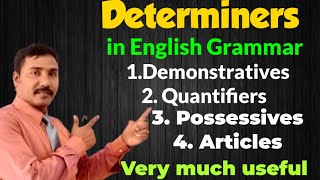 Determiners and it"s Types in English Grammar..Demonstratives, Quantifiers, Possessives and Articles