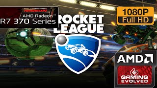 R7 370 - Rocket League - 1080p/Maxed Out (Windows 10)