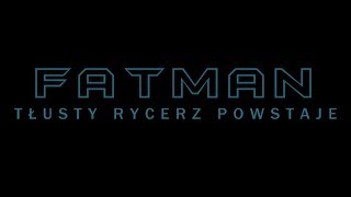 FATMAN: Tłusty Rycerz Powstaje - teaser trailer 1