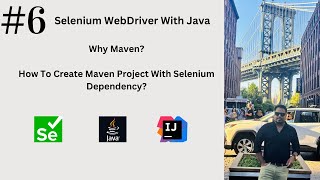 #6. Why Maven? How To Create Maven Project With Selenium Dependency?