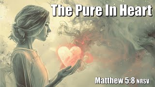 The Pure In Heart - Morning Worship Service!