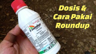 Cara Penggunaan ROUNDUP 486 SL Pembasmi Rumput Per Liter Air, Bahan Aktif: IPA Glisofat