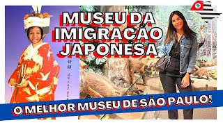 MUSEU DA IMIGRAÇÃO JAPONESA NO BRASIL!!! O MELHOR MUSEU DE SÃO PAULO