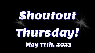 Shoutout Thursday - May 11th, 2023