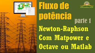 Fluxo de Carga (Newton) com Matpower, Matlab e Octave (parte 1).