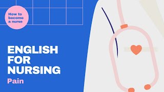 English for Nursing: 6. Pain - English Lessons