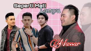 Seperti Mati Lampu (Lirik Musik Video) || Nassar