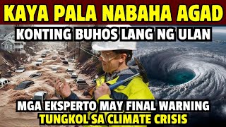 MATINDING PAGBAHA Ito pala ang sanhi! WARNING ukol sa CLIMATE CRISIS panawagan ng mga EKSPERTO