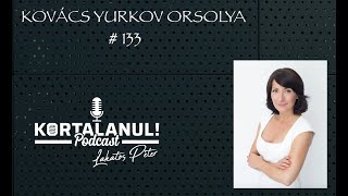 KORTALANUL PODCAST - #133 - KOVÁCS YURKOV ORSOLYA