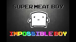 Super Meat Boy - Impossible Boy [Iron Man Completion]