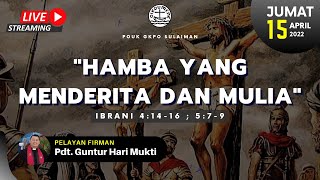 Ibadah Live Streaming | Jumat Agung | 15 April 2022 | POUK GKPO Sulaiman |