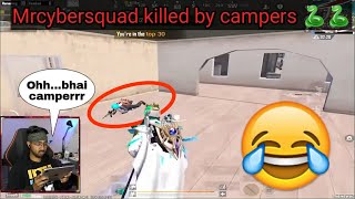 Killed Mrcybersquad and his team | Mrcybersquad got killed by campers