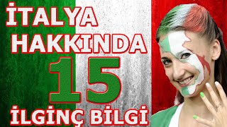 DÜNYANIN EN TURİSTİK ÜLKESİ İTALYA HAKKINDA 15 İLGİNÇ BİLGİ