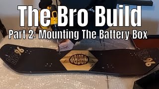 Bro96 eMountainboad Build - Part 2: The Battery Box