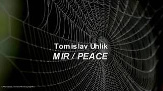 Tomislav Uhlik: Peace (Mir)