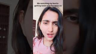 ME WATCHING MY BESTIE TO GETTING BACK TO HER TOXIC EX #likeandsubscribe #viralvideo #comedyvideo#fun