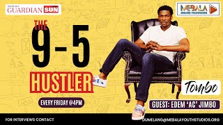 9 - 5 HUSTLER EPISODE 3  I Mastering the process with Edem 'AC' Jimbo