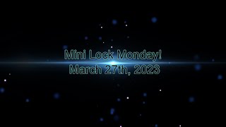 Mini Lock Monday for March 27th, 2023