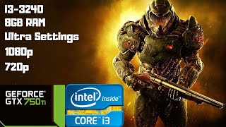 DOOM (2016) Ultra Benchmark | i3-3240 | GTX 750 Ti | 8GB RAM PC HD | 1080p | 720p