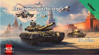 War Thunder /Az orosz gőzhenger/ 31.rész (élő)