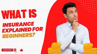 What is Insurance Explained for Beginners?