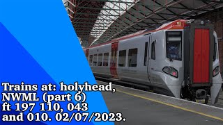 Trains at: Holyhead, NWML (part 6) ft 197 110, 043 and 010 02/07/2023.