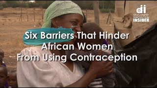 6 Barriers that Hinder African Women From Using Contraception (FP2020)