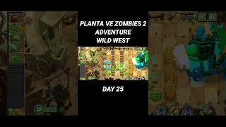 PLANTS VS ZOMBIES 2 ADVENTURE WILD WEST DAY 25 end #game #plantsvszombies2 #gameoffline #games