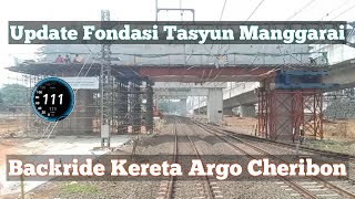 Backride Kereta Argo Cheribon Update DDT Fondasi Layang Stasiun Manggarai 02/10/23