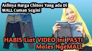 TERNYATA HARGA CHINOS Yang ADA Di MALL CUMA SEGINI – HABIS LIAT VIDEO INI PASTI BAKAL MALES KE MALL