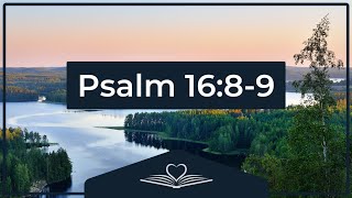 Psalm 16:8-9 (Audio Bible - NRSV)