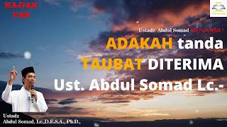 ADAKAH TANDA TAUBAT DITERIMA - Ustadz Abdul Somad, Lc,  MA