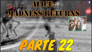 Alice: Madness Returns  | PARTE 22