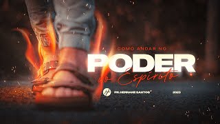 COMO ANDAR NO PODER DO ESPÍRITO - Pr. Hernane Santos