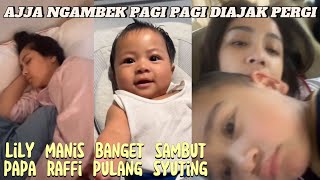 LILY MANIS BANGET SAMBUT PAPA RAFFI PULANG KERJA