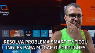 Sua Smart TV da Samsung Ficou em Ingles - Veja Mudar Idioma em Portugues