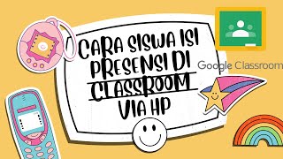 Cara Siswa isi Presensi di Classroom via HP