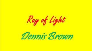 RIP Dennis Brown Ray of Light